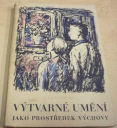 Vladimír Hýl - Výtvarné umění jako prostředek výchovy (1948)