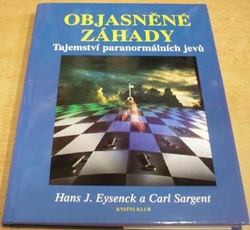 Hans Jürgen Eysenck - Objasněné záhady - Tajemství paranormálních jevů (1994)