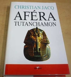 Christian Jacq - Aféra Tutanchamon (1999)