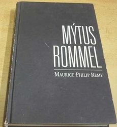 Maurice Philip Remy - Mýtus Rommel (2008)