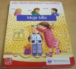 Moje tělo. Můj první obrázkový slovníček (2004) leporelo