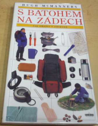 Hugh McManners - S batohem na zádech. Jak přežít v přírodě (1996)