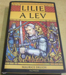 Maurice Druon - Lilie a lev (2007)