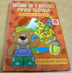 Robert Frederick - Učíme se s Méďou první slůvka - Podzim s Méďou (2003) leporelo