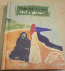 Heinrich Heine - Meč a plamen (2018)