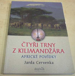 Jarda Cervenka - Čtyři trny z Kilimandžára (2013)