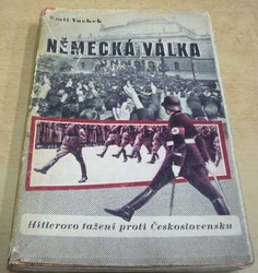 Emil Vachek - Německá válka 1 - Hitlerovo tažení proti Československu (1945)