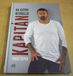 Tomáš Řepka - Kapitán - Na kdyby nehraju! (2018)