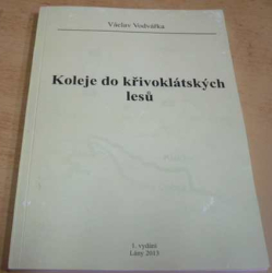 Václav Vodvářka - Koleje do křivoklátských lesů (2013)