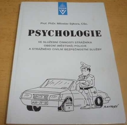 Miloslav Sýkora - Psychologie ve služební činnosti strážníka obecní (městské) policie a strážného civilní bezpečnostní služby (1997)