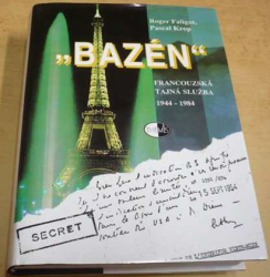 Roger Faligot - "Bazén" - Francouzská tajná služba (1944-1984) (1998)