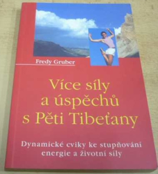 Fredy Gruber - Více síly a úspěchů s Pěti Tibeťany (2001)