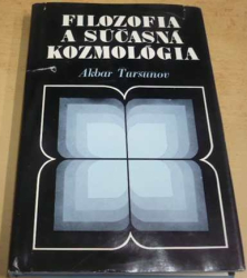 Akbar Tursunov - Filozofia a súčasná kozmológia (1980) slovensky