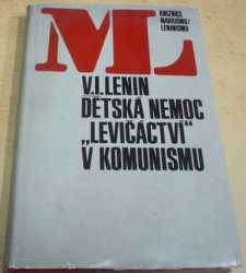 V. I. Lenin - Dětská nemoc "levičáctví" v komunismu (1972)