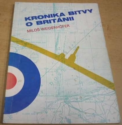 Miloš Weidenhöfer - Kronika bitvy o Británii (1991)