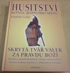 Vladimír Liška - Husitství - konec jednoho mýtu (2004)