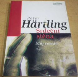 Peter Härtling - Srdeční stěna : můj román (1999)