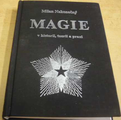 Milan Nakonečný - Magie v historii, teorii a praxi (1999)