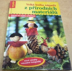 Velká kniha nápadů z přírodních materiálů (2008)