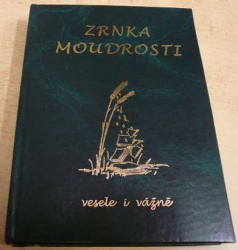 Zrnka moudrosti. Vesele i vážně (2003)