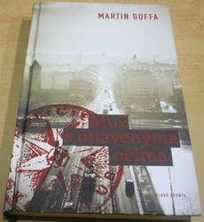 Martin Goffa - Muž s unavenýma očima (2013)