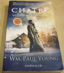 Wm. Paul Young - Chatrč (2017)