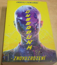 Andrzej Ziemiański - Cyberpunk. Znovuzrození (2021)