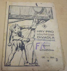 Smrt kmotříčka. Hry pro loutková divadla IX./94 (1942)