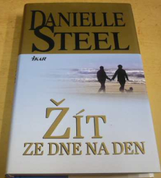 Danielle Steel - Žít ze dne na den (2010)