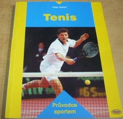 Peter Scholl - Tenis. Průvodce sportem (2002)