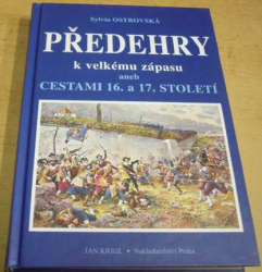 Sylvia Ostrovská - Předehry k velkému zápasu aneb cestami 16. a 17. století (2001)