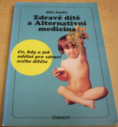 Jiří Janča - Zdravé dítě a Alternativní medicína (1993)