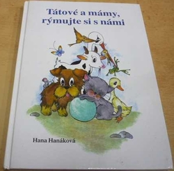 Hana Hanáková - Tátové a mámy, rýmujte si s námi (1999)