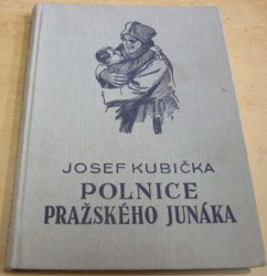 Josef Kubička - Polnice pražského junáka (1936)