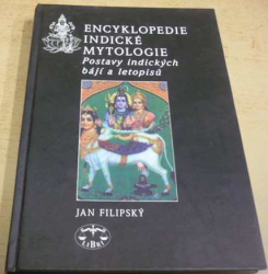 Jan Filipský - Encyklopedie indické mytologie (2007)