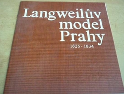 Langweilův model Prahy 1826 - 1834 (1986)