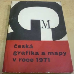 Česká grafika a mapy v roce 1971 (1972)