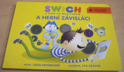 Lidija Zavoralová - Swich a herní závisláci (2017) leporelo