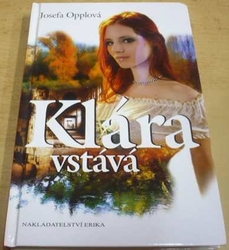 Josefa Opplová - Klára vstává (2010)