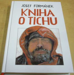 Josef Formánek - Kniha o tichu (2020)