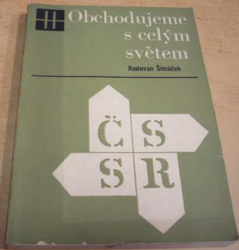 Radovan Šimáček - Obchodujeme s celým světem (1970)