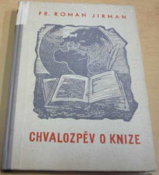 František Roman Jirman - Chvalozpěv o knize (1942)