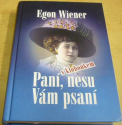 Egon Wiener - Paní, "s kloboukem" nesu Vám psaní (2020)