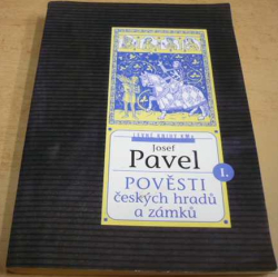 Josef Pavel - Pověsti českých hradů a zámků I. (2000)