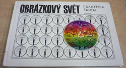 František Škoda - Obrázkový svět (1985)