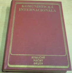 Komunistická internacionála. Stručný náčrt dejín (1971) slovensky