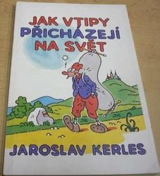 Jaroslav Kerles - Jak vtipy přicházejí na svět (1991)