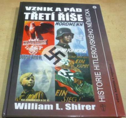 William L. Shirer - Vznik a pád třetí říše - Historie hitlerovského Německa (2008) 