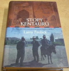 Larry Frolick - Stopy Kentaurů (2005)