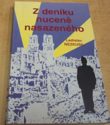 Ladislav Nezkusil - Z deníku nuceně nasazeného (2005)